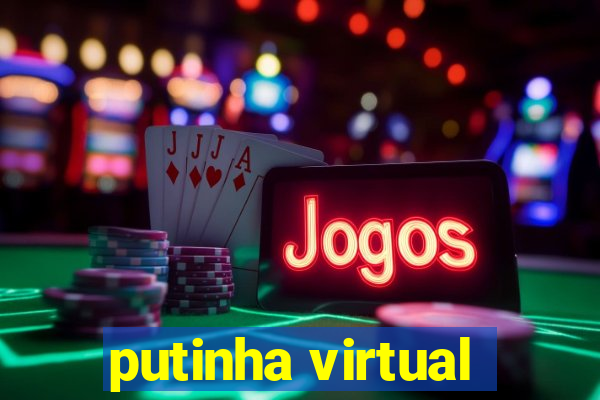 putinha virtual